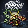 Обложка Skulls of the Shogun: Bone-a-Fide Edition