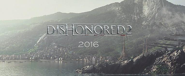 Dishonored 2 может не выйти следующей весной