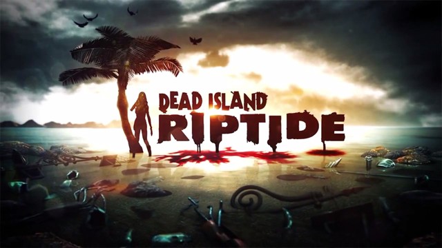 Dead Island: Riptide уже в продаже